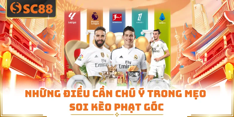 Những điều cần chú ý trong mẹo soi kèo phạt góc